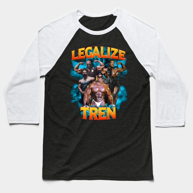 Legalize Tren Baseball T-Shirt by moonerwa
